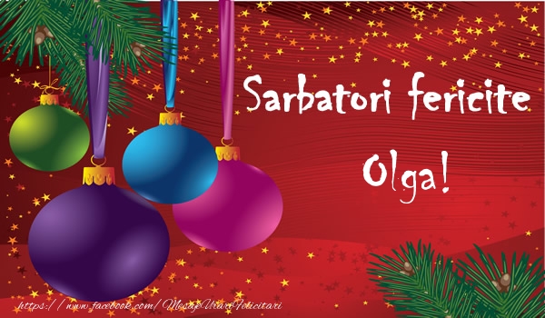 Felicitari de Craciun - Globuri | Sarbatori fericite Olga!