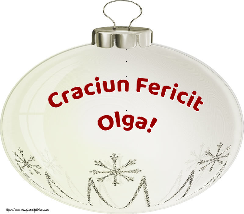 Felicitari de Craciun - Globuri | Craciun Fericit Olga!
