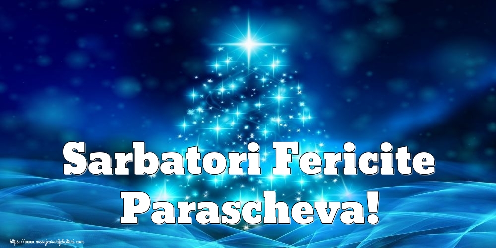 Felicitari de Craciun - Sarbatori Fericite Parascheva!