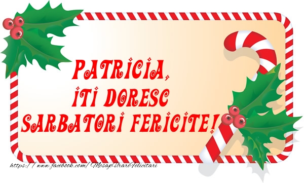 Felicitari de Craciun - Patricia Iti Doresc Sarbatori Fericite!