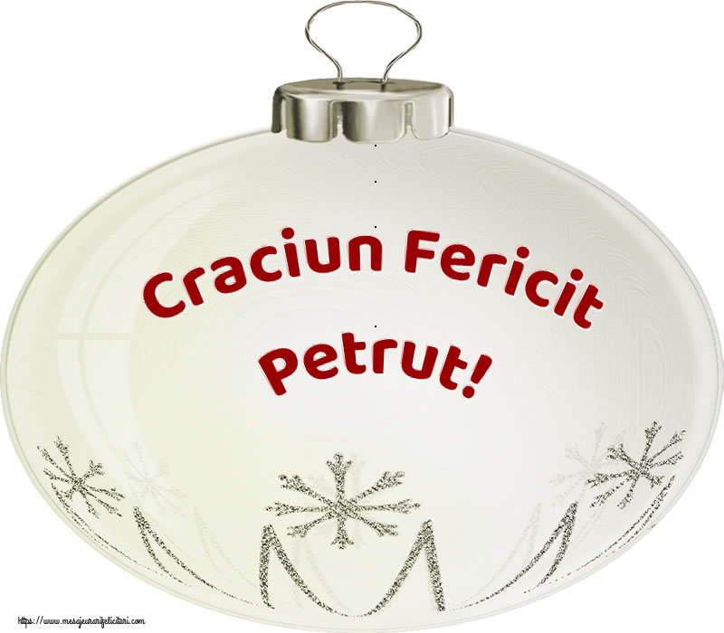 Felicitari de Craciun - Globuri | Craciun Fericit Petrut!
