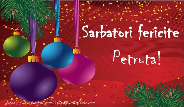 Felicitari de Craciun - Globuri | Sarbatori fericite Petruta!