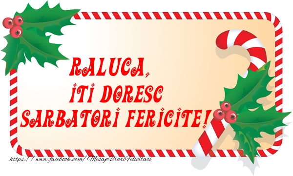 Felicitari de Craciun - Raluca Iti Doresc Sarbatori Fericite!