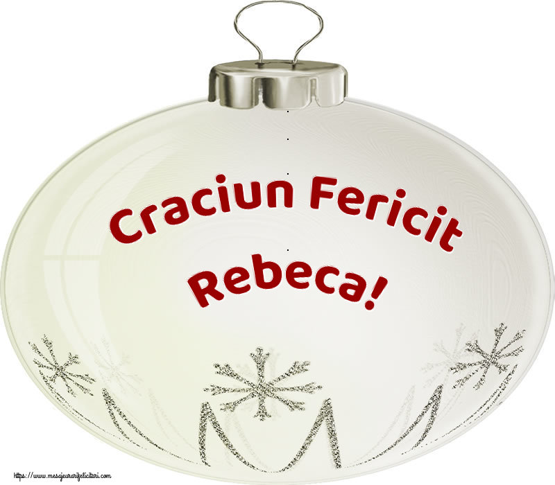 Felicitari de Craciun - Craciun Fericit Rebeca!