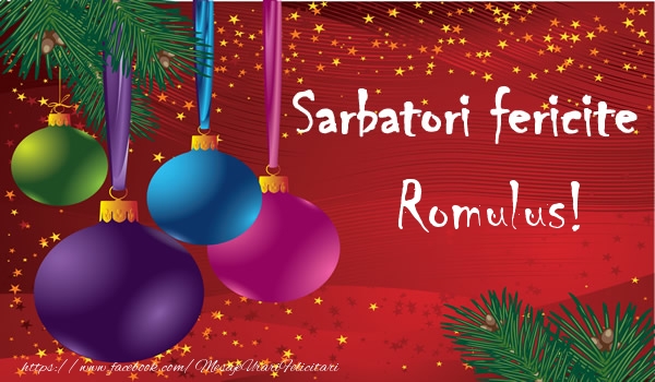 Felicitari de Craciun - Globuri | Sarbatori fericite Romulus!