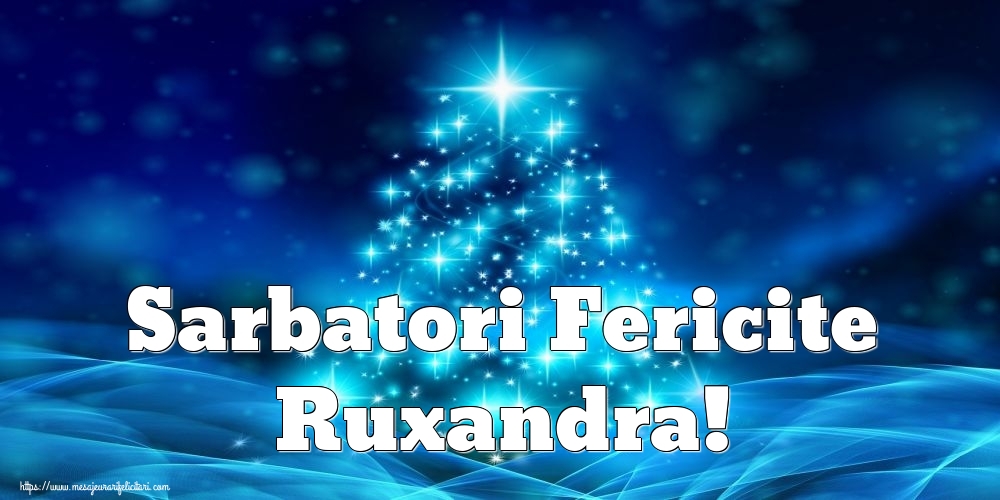 Felicitari de Craciun - Sarbatori Fericite Ruxandra!