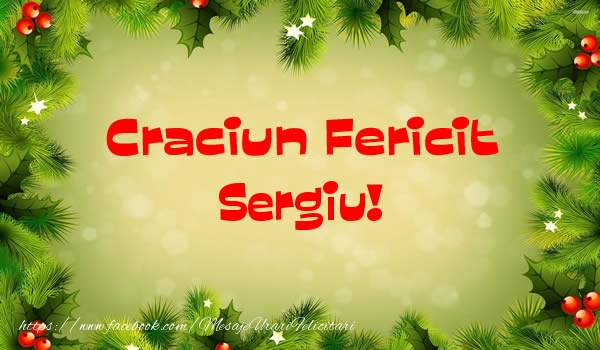 Felicitari de Craciun - Craciun Fericit Sergiu!