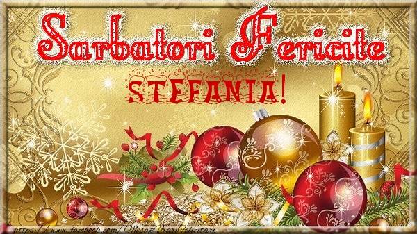 Felicitari de Craciun - Sarbatori fericite Stefania!
