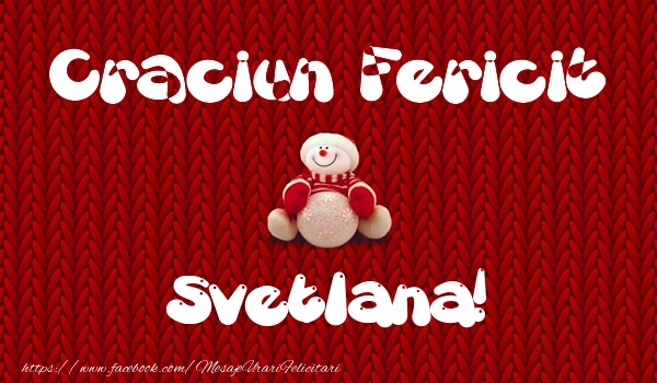 Felicitari de Craciun - Craciun Fericit Svetlana!