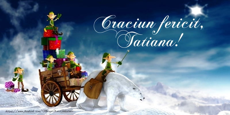 Felicitari de Craciun - Craciun fericit, Tatiana!