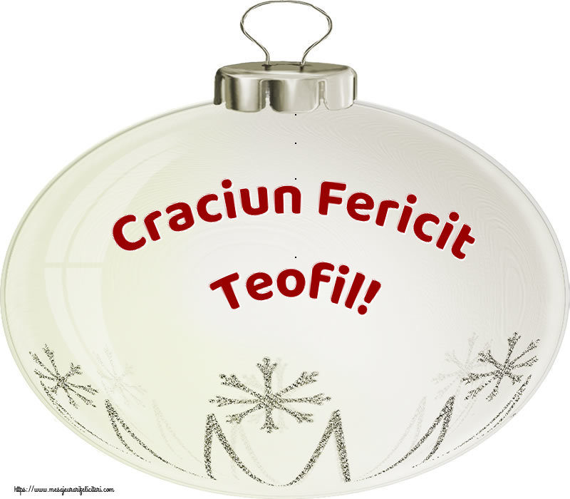 Felicitari de Craciun - Craciun Fericit Teofil!