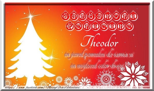Felicitari de Craciun - Sarbatori fericite  in jurul pomului de iarna si in mijlocul celor dragi! Theodor