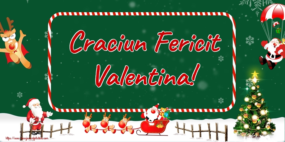 Felicitari de Craciun - Brazi & Mos Craciun & Reni | Craciun Fericit Valentina!