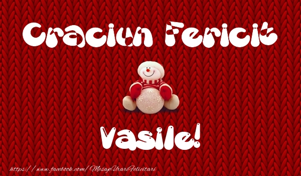 Felicitari de Craciun - Craciun Fericit Vasile!