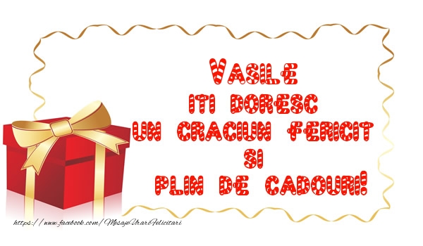 Felicitari de Craciun -  Vasile iti doresc un Craciun Fericit  si  plin de cadouri!
