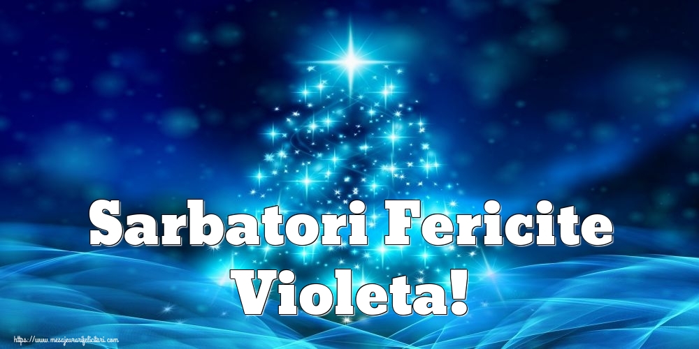Felicitari de Craciun - Sarbatori Fericite Violeta!