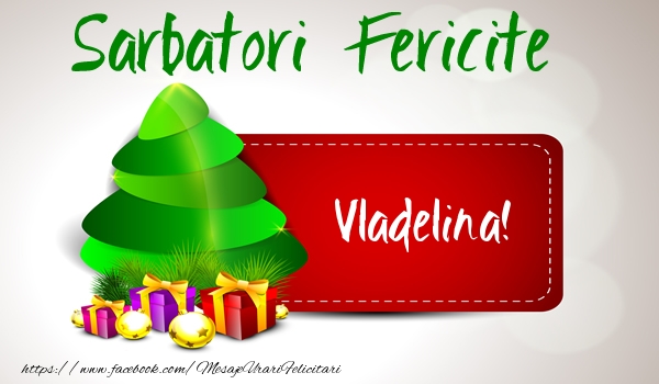 Felicitari de Craciun - Sarbatori fericite Vladelina!