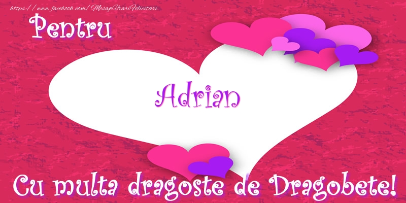 Felicitari de Dragobete - ❤️❤️❤️ Inimioare | Pentru Adrian Cu multa dragoste de Dragobete!