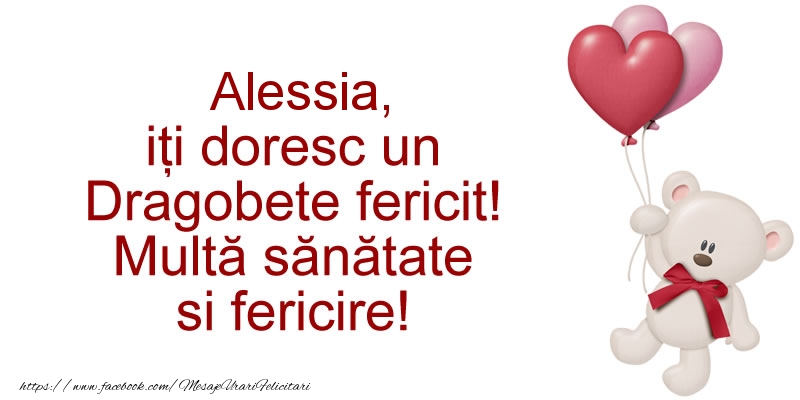 Felicitari de Dragobete - ❤️❤️❤️ Inimioare & Ursuleti | Alessia iti doresc un Dragobete fericit! Multa sanatate si fericire!