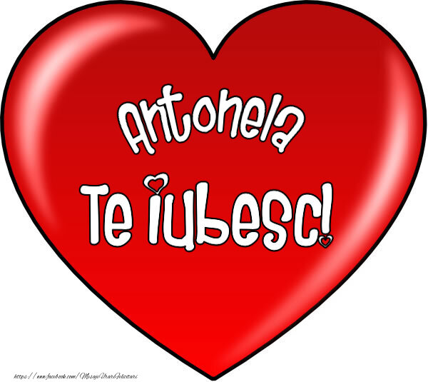 Felicitari de Dragobete - O inimă mare roșie cu textul Antonela Te iubesc!