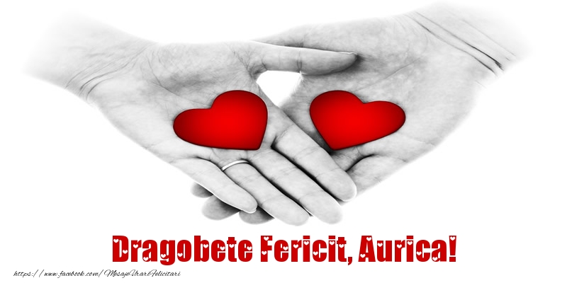 Felicitari de Dragobete - Dragobete Fericit, Aurica!