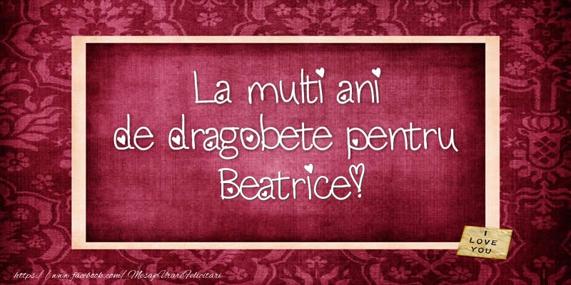 Felicitari de Dragobete - La multi ani de dragobete pentru Beatrice!