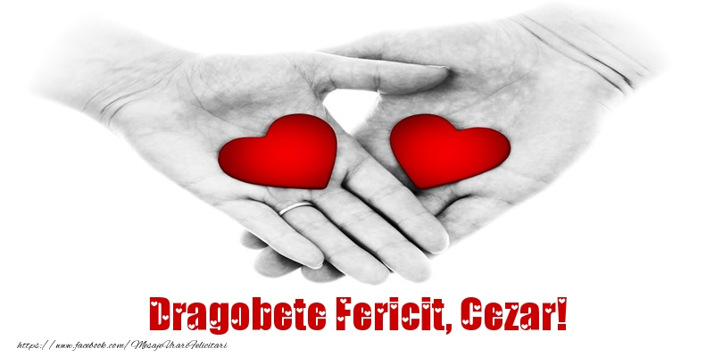 Felicitari de Dragobete - ❤️❤️❤️ Inimioare | Dragobete Fericit, Cezar!