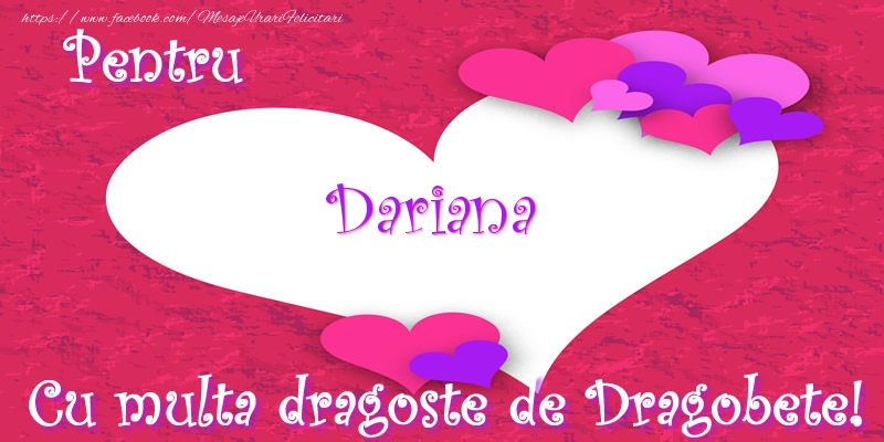 Felicitari de Dragobete - ❤️❤️❤️ Inimioare | Pentru Dariana Cu multa dragoste de Dragobete!