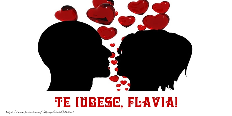 Felicitari de Dragobete - Te iubesc, Flavia!