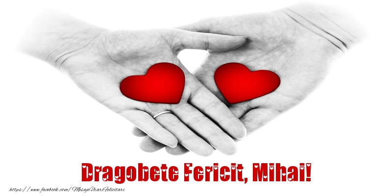 Felicitari de Dragobete - ❤️❤️❤️ Inimioare | Dragobete Fericit, Mihai!