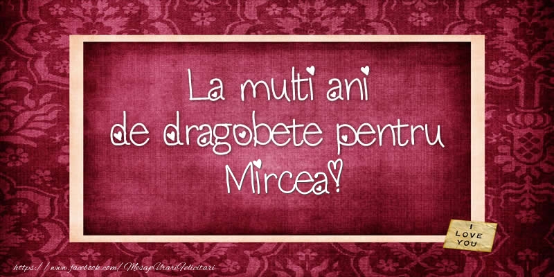 Felicitari de Dragobete - La multi ani de dragobete pentru Mircea!
