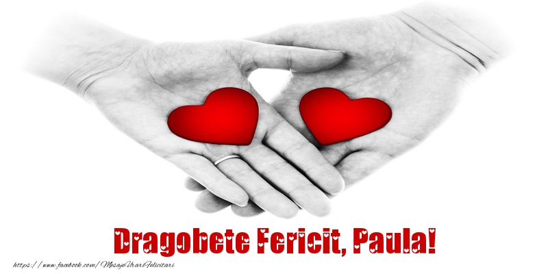Felicitari de Dragobete - Dragobete Fericit, Paula!