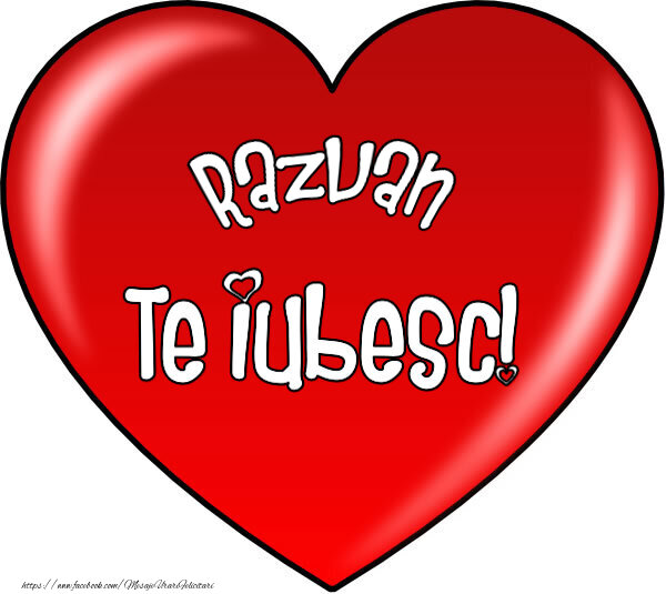 Felicitari de Dragobete - O inimă mare roșie cu textul Razvan Te iubesc!
