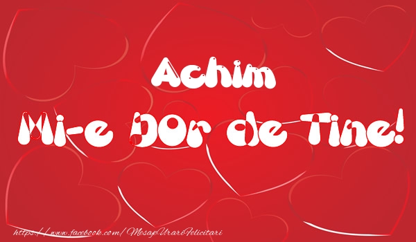 Felicitari de dragoste - ❤️❤️❤️ Inimioare | Achim mi-e dor de tine!