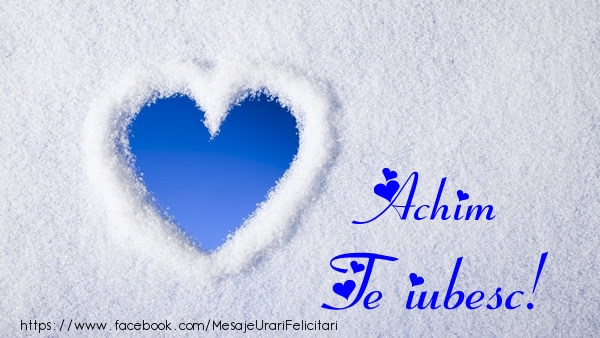 Felicitari de dragoste - ❤️❤️❤️ Inimioare | Achim Te iubesc!