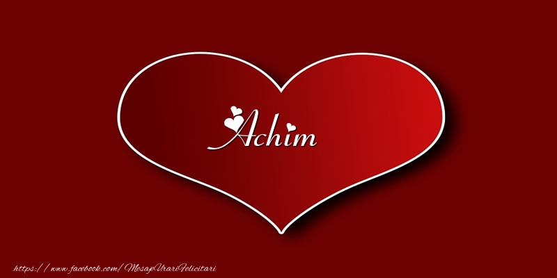 Felicitari de dragoste - Love Achim