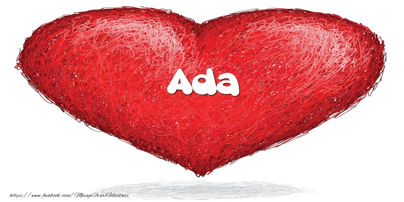 Felicitari de dragoste - Pentru Ada din inima