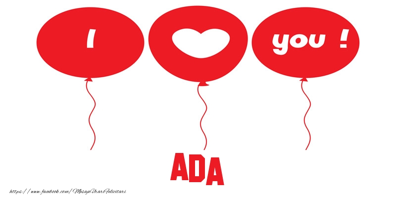 Felicitari de dragoste -  I love you Ada!