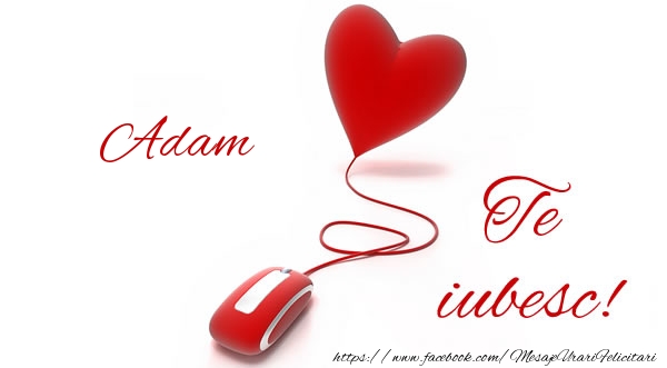 Felicitari de dragoste - ❤️❤️❤️ Inimioare | Adam te iubesc!
