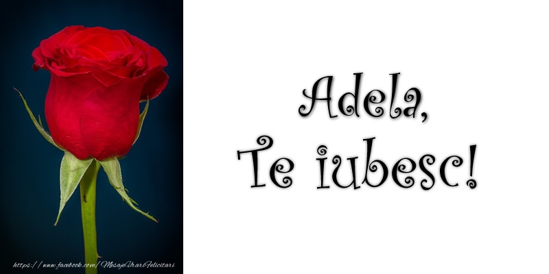 Felicitari de dragoste - Trandafiri | Adela Te iubesc!