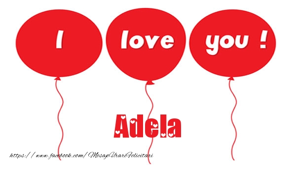 Felicitari de dragoste -  I love you Adela
