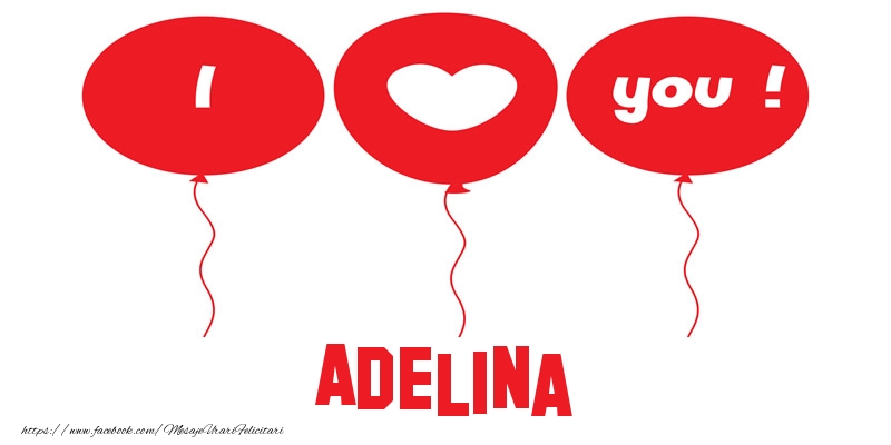Felicitari de dragoste -  I love you Adelina!
