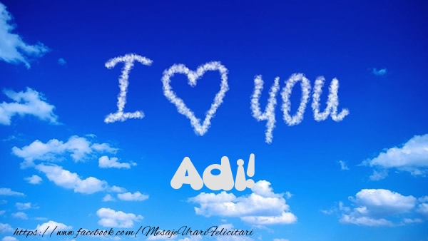 Felicitari de dragoste -  I Love You Adi!