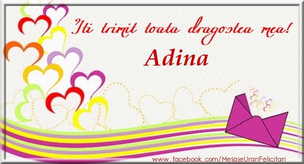 Felicitari de dragoste - Iti trimit toata dragostea mea Adina