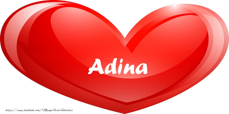 Felicitari de dragoste - ❤️❤️❤️ Inimioare | Numele Adina in inima