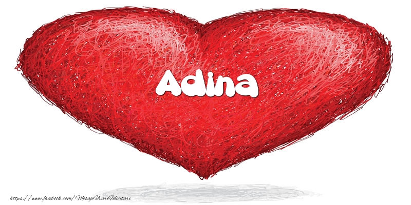 Felicitari de dragoste - Pentru Adina din inima