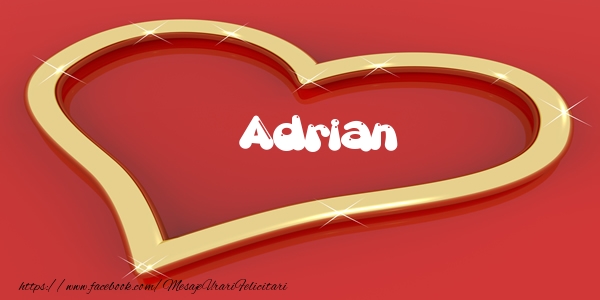 Felicitari de dragoste - Adrian Iti dau inima mea