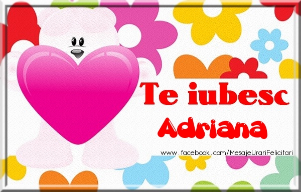 Felicitari de dragoste - Te iubesc Adriana