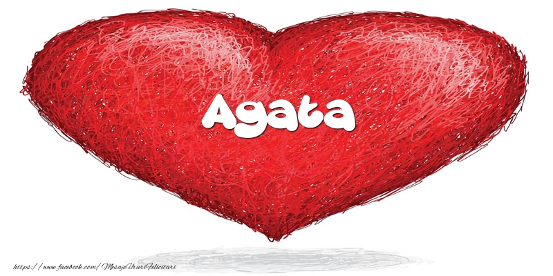Felicitari de dragoste - Pentru Agata din inima
