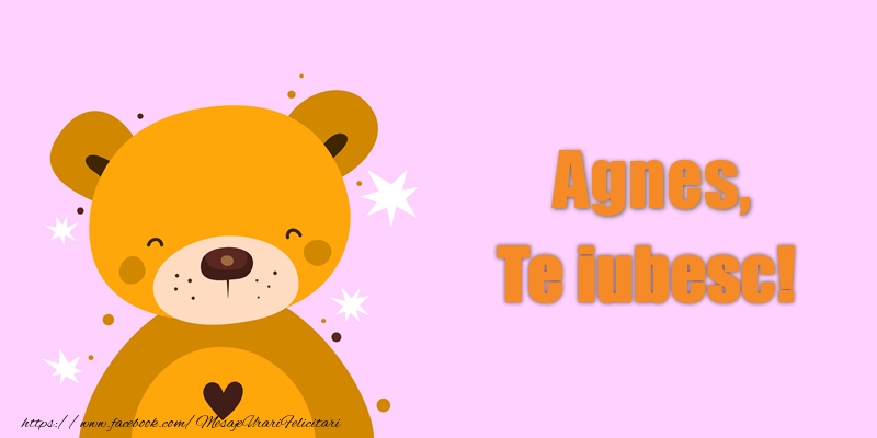 Felicitari de dragoste - Ursuleti | Agnes Te iubesc!